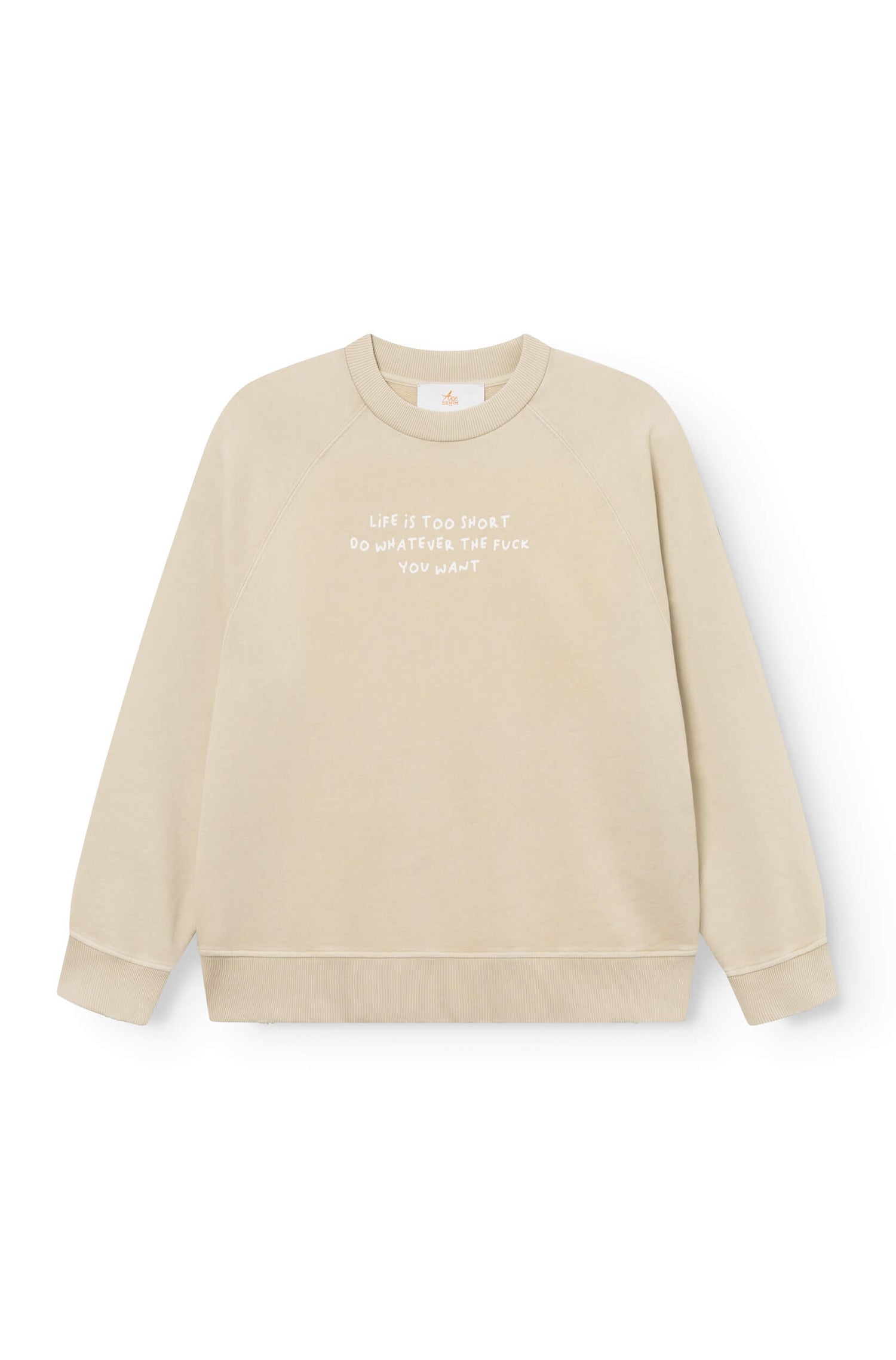 Vue de face du sweat-shirt en coton beige teint artisanalement avec la phrase "life is too short, do whatever the f*** you want"