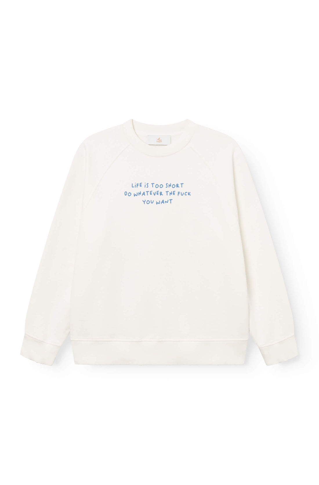 Vue de face du sweat-shirt en coton blanc cassé teint artisanalement avec la phrase "life is too short, do whatever the f*** you want"