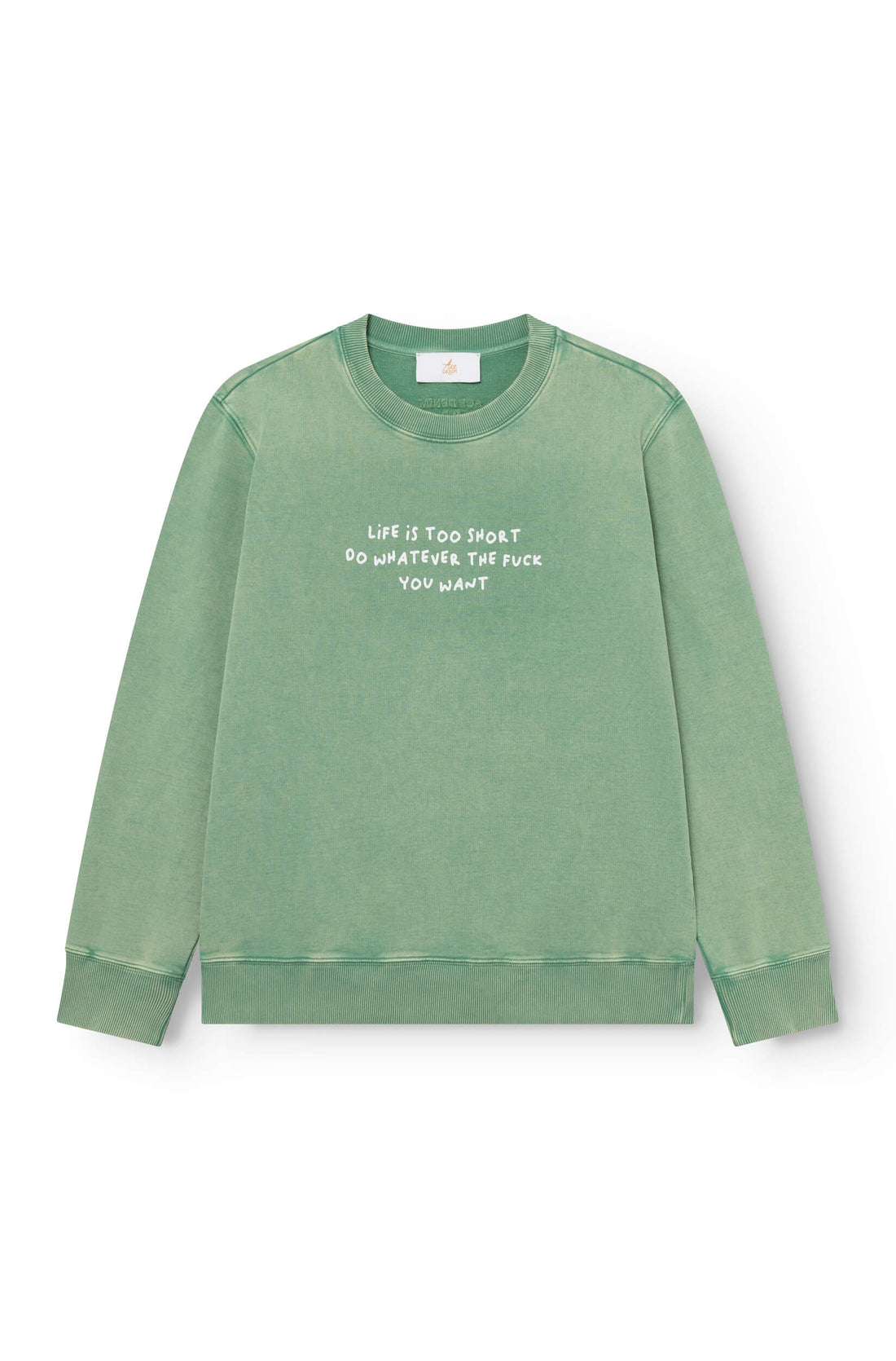 Sweat jersey Life Vert vue face imprimé Life Is Too Short — Ace Denim Paris